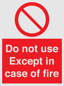 Do not use except in case of fire
